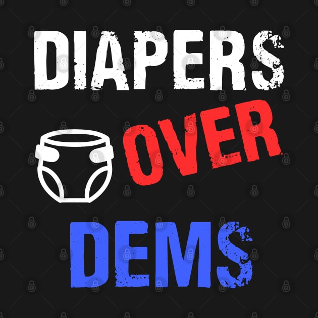 DIAPERS-OVER-Dems-Trump-2024 by nadinedianemeyer