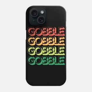 Gobble Gobble Gobble Gobble Retro Thanksgiving Design Phone Case