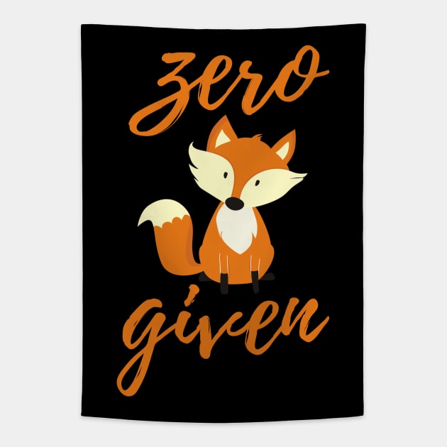 Zero Fox Given, Funny Fox Design Tapestry by Artisan