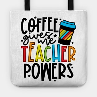 Coffee Gives Me Teaching Powers Tote