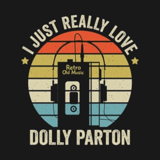 I Just Really Love Dolly Retro Old Music Style T-Shirt