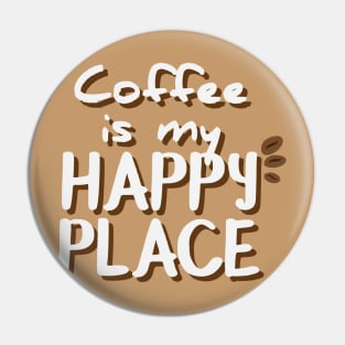 Coffee is my happy place Pin