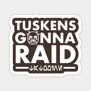 Tuskens Gonna Raid Magnet