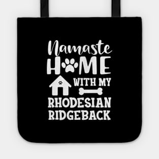 Rhodesian Ridgeback Dog - Namaste home with my rhodesian ridgeback Tote