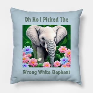 Oh No I Picked The Wrong White Elephant Pillow