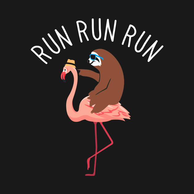 Disover Run Run Run Sloth Riding Flamingo - Sloth - T-Shirt