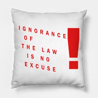 ignorance of law is no excuse Pillow