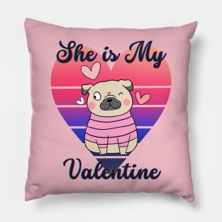 Valentine Gift She is My Valentine Pillow