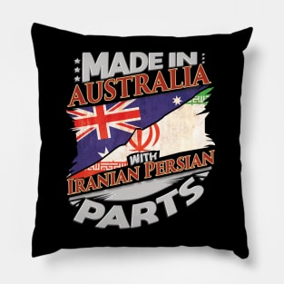 Made In Australia With Iranian Cat Parts - Gift for Iranian Cat From Iran Pillow