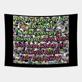 I Timothy 1:14 NKJV Tapestry