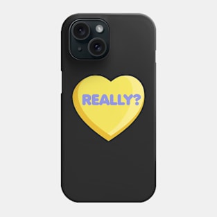 Really? Phone Case