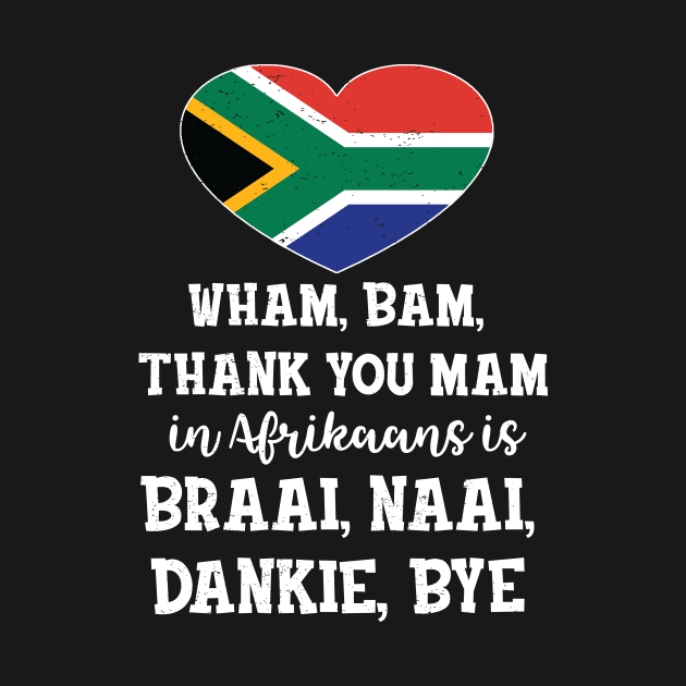 South African Hilarious Afrikaans Translation braai t shirt by Antzyzzz