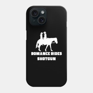 Romance Rides Shotgun Phone Case