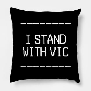 I Stand With Vic Pillow