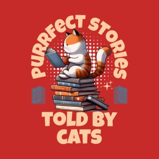 Purrfect Stories Told By Cats T-Shirt