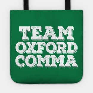 Team Oxford Comma  / English Nerds / College Life Tote