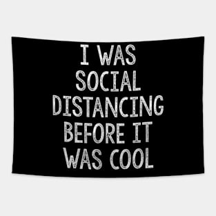 I Was Social Distancing Before It Was Cool Introvert Tapestry