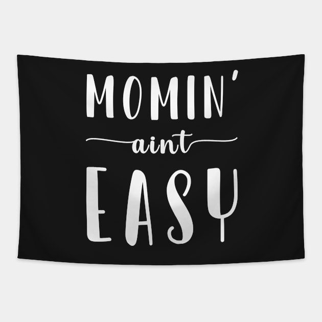 Momin Aint Easy Tapestry by CityNoir