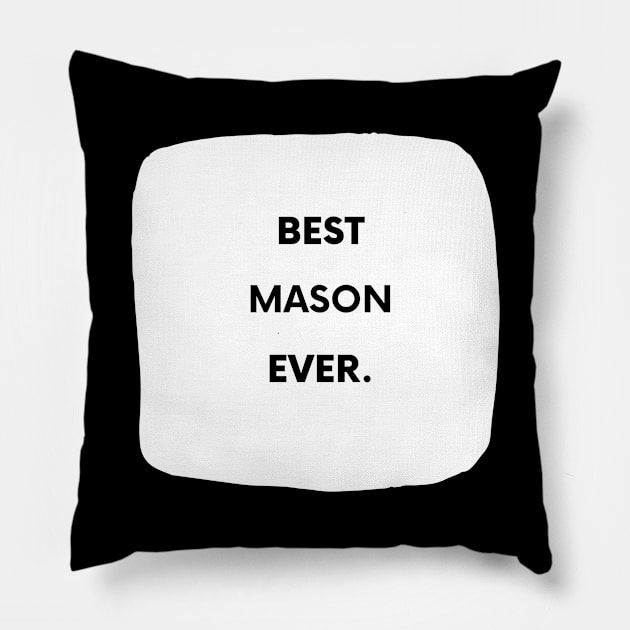 Best Mason Ever Pillow by divawaddle