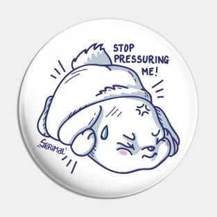 Kawaii Cute bunny with a quote "Stop pressuring me!" Pin
