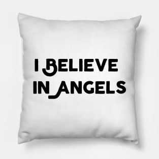 I Believe In Angels Pillow