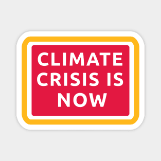 Climate Crisis is Now Earth Day Magnet