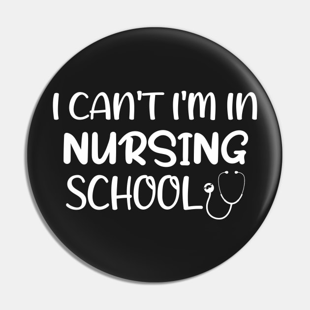 I can't I'm in Nursing School Nurse Pin by TrendyStitch