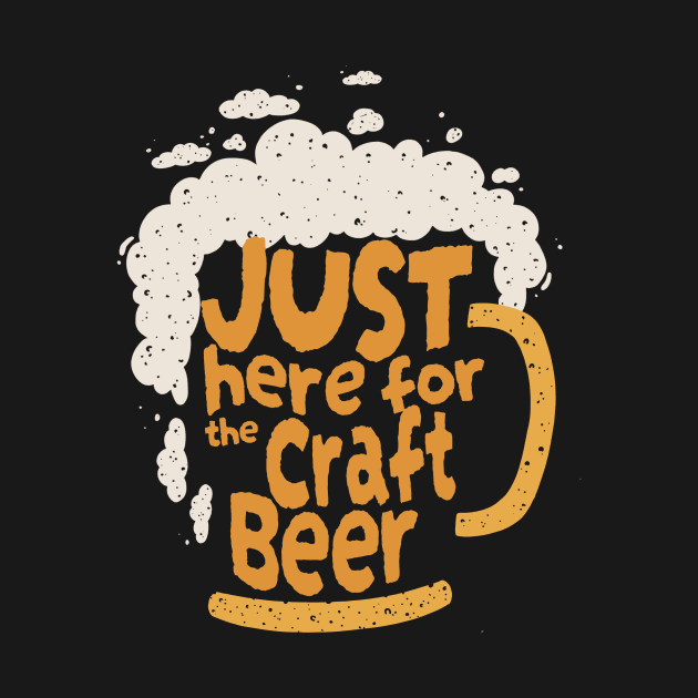 Just Here For The Craft Beer Local Brewery Drink Lover Funny by AimArtStudio