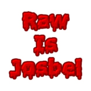 Raw Is Josbel Blood T-Shirt