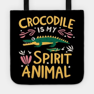 Crocodile is my spirit animal Tote