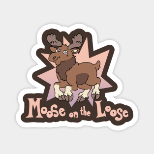 Moose on the Loose Magnet