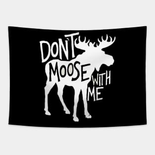 Don'T Moose With Me Moose Moose Tapestry