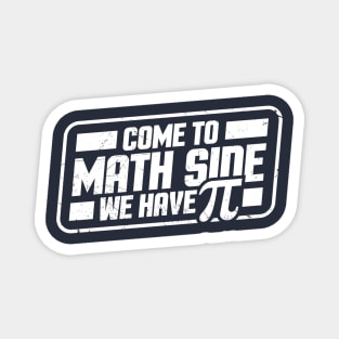 Pi Day - Come to math side we have Pi Magnet