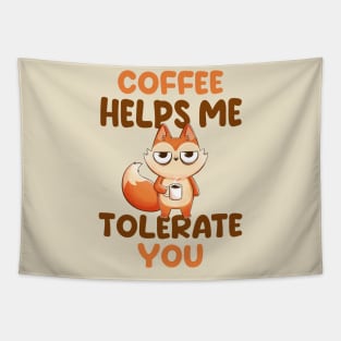 Coffee Helps Me Tolerate You - Cute Funny Fox Gift Tapestry