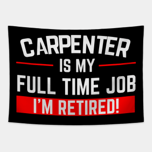 Carpenter Is My Full Time Job Typography Design Tapestry