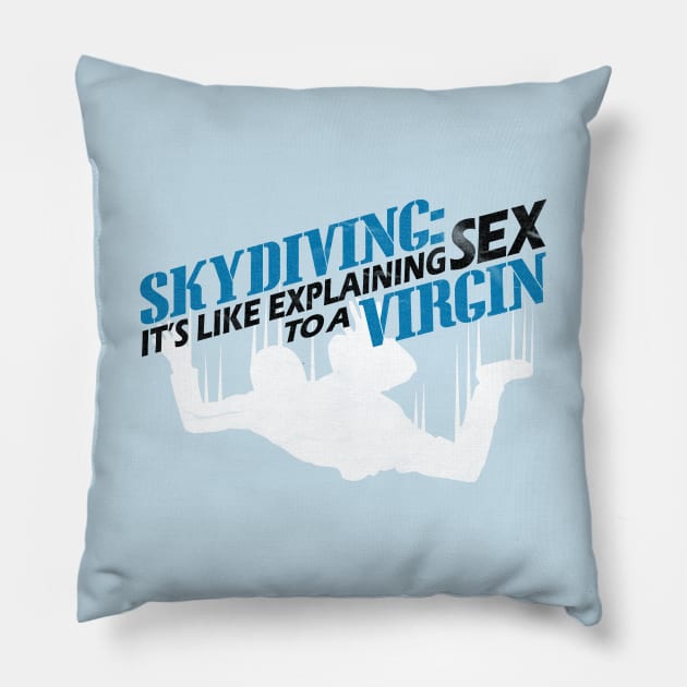Skydiving Funny Pillow by NineBlack