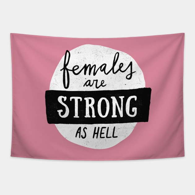 Females Are Strong As Hell Tapestry by Me And The Moon