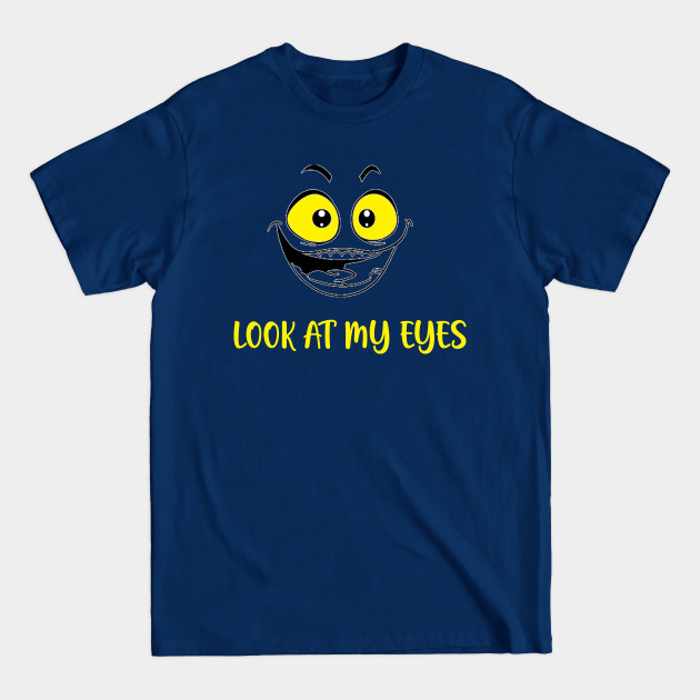 Disover Funny Face "LOOK AT MY EYES" - Funny Face - T-Shirt