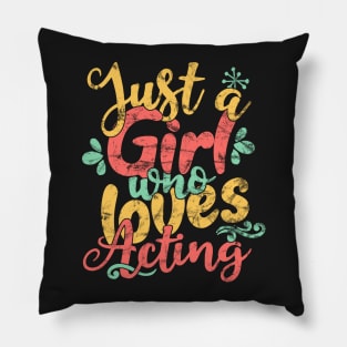 Just A Girl Who Loves Acting product Pillow