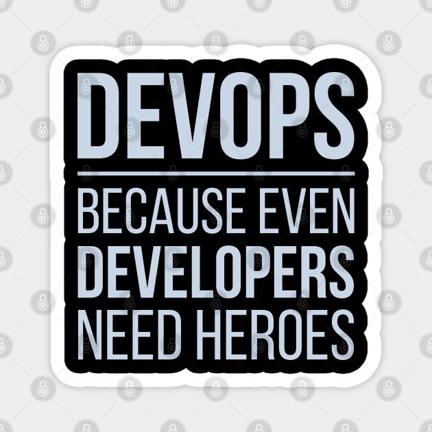 Developer Devops Because Even Developers Need Heroes Magnet by thedevtee
