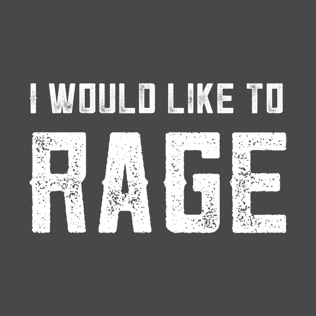 I WOULD LIKE TO RAGE by asirensong
