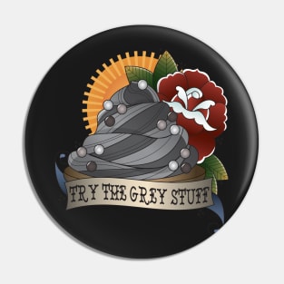 Try The Grey Stuff! Pin