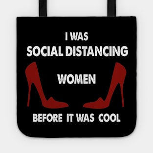 I Was Social Distancing Women Before It Was Cool Tote