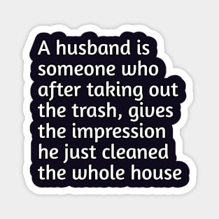 Funny husband humour Magnet