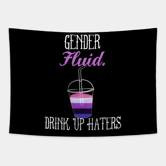 Gender fluid - Drink Up Haters - Genderfluid Nonbinary Queer Pride Tapestry by AmbersDesignsCo