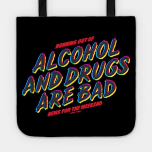 ALCOHOL AND DRUGS ARE BAD by Lobo Tomy Tote