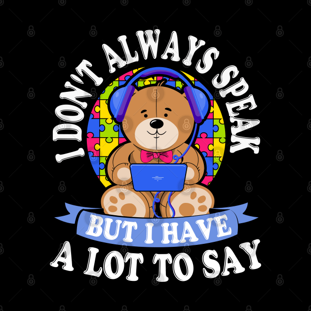 autism i dont speak much Bear by Jandjprints