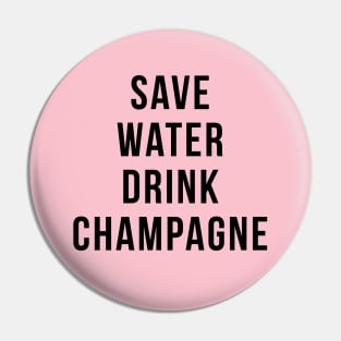 Save Water Drink Champagne Funny Drinking Quotes Pin