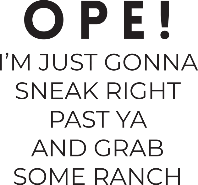 Ope! I'm just gonna sneak right past ya and grab some ranch Kids T-Shirt by BodinStreet