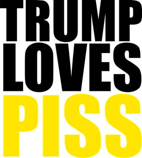 TRUMP LOVES PISS Magnet